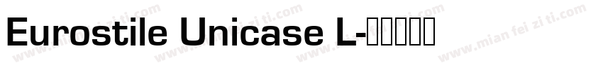 Eurostile Unicase L字体转换